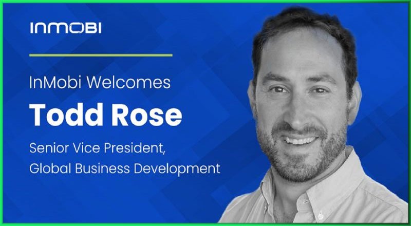 InMobi names Todd Rose Senior Vice President, Global Business Development