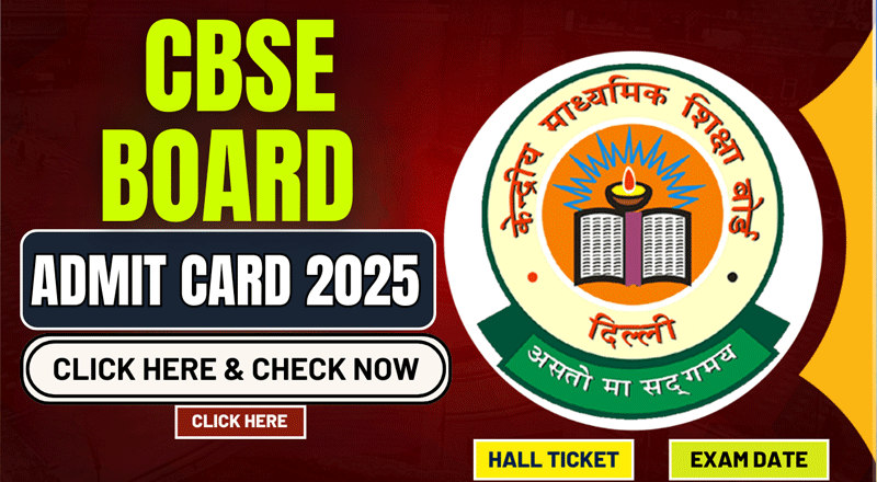 "CBSE Class 10, 12 Admit Cards 2025: Release Date, Download Process, and Key Details"